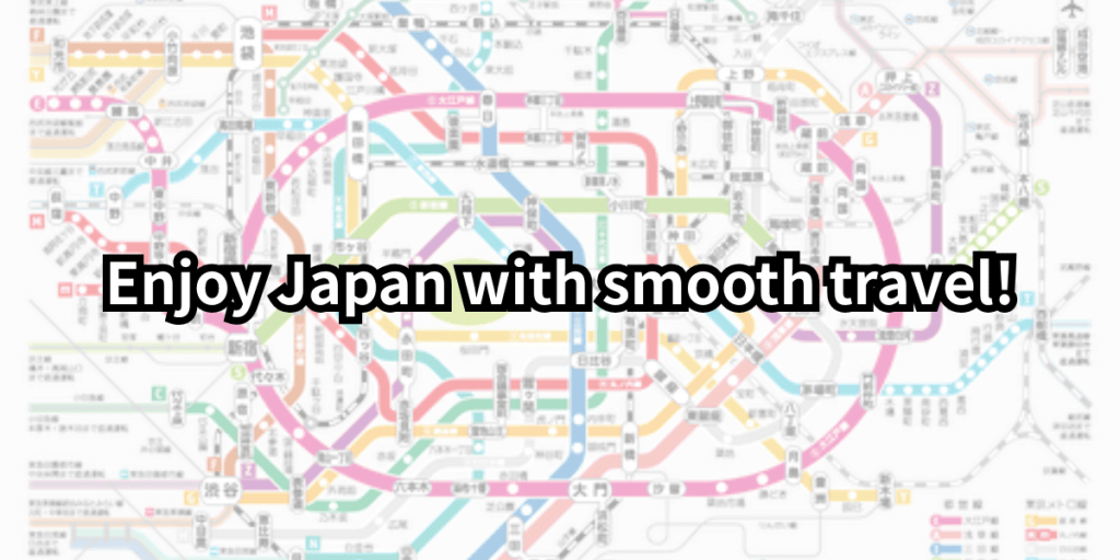 Enjoy Japan with smooth travel